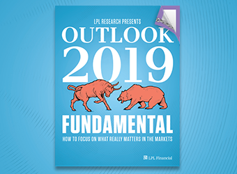 LPL Financial Research Publishes Investment Outlook 2019